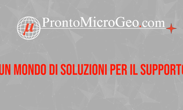Pronto Microgeo: Un mondo di soluzioni per il supporto